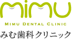 MIMU MIMU DENTAL CLINICみむ歯科クリニック